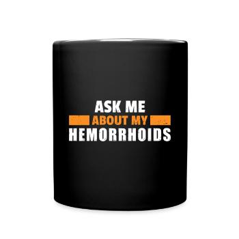 Ask Me About My Hemorrhoids - Doctor - Full Colour Mug - black - Front