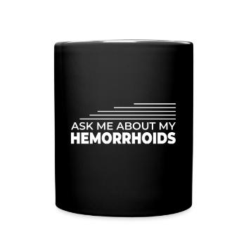 Ask Me About My Hemorrhoids - Doctor - Full Colour Mug - black - Front