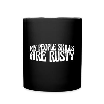 My People Skills Are Rusty 19 - Tasse einfarbig - Schwarz - Vorne