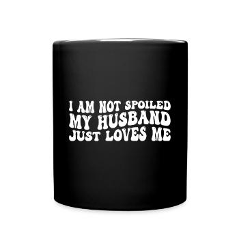 Je ne suis pas gâtée, mon mari m’aime juste 16 - Mug uni - noir - Devant