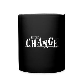 Sei der Wandel! Klimaschutz Soziale Gerechtigkeit - Tasse einfarbig - Schwarz - Vorne