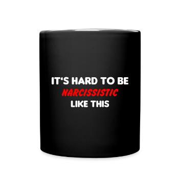 Lustig Narzisst Es ist schwer, Narzisst wie dieser - Tasse einfarbig - Schwarz - Vorne