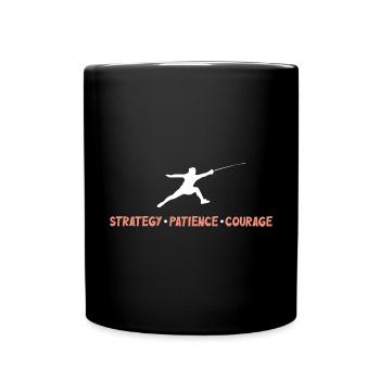 Strategy Patience Courage Fencing Funny Fencing Fights - Full Colour Mug - black - Front