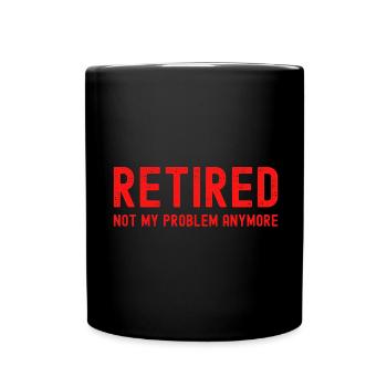 RETIRED Not My Problem Anymore (vintage red text) - Full Colour Mug - black - Front