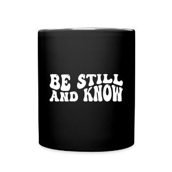Be still and know - Tasse einfarbig - Schwarz - Vorne