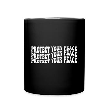Protect your peace Self Love Inspirational Quote - Tasse einfarbig - Schwarz - Vorne