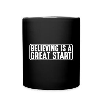 Believing Is A Great Start 4 - Tasse einfarbig - Schwarz - Vorne
