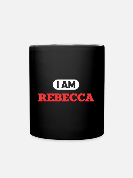 Rebecca Name Spruch für stolze Rebeccas - Tasse einfarbig - Schwarz