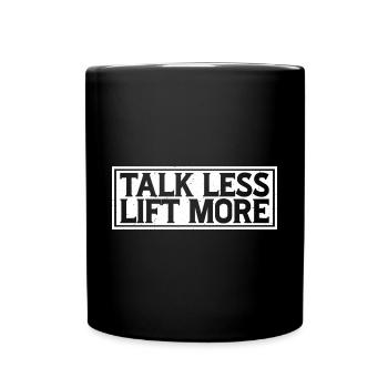 Parler moins Soulever plus 15 - Mug uni - noir - Devant