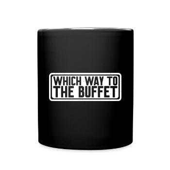 Which Way To The Buffet 22 - Tasse einfarbig - Schwarz - Vorne
