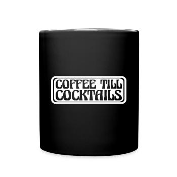 Coffee till Cocktails 11 - Tasse einfarbig - Schwarz - Vorne