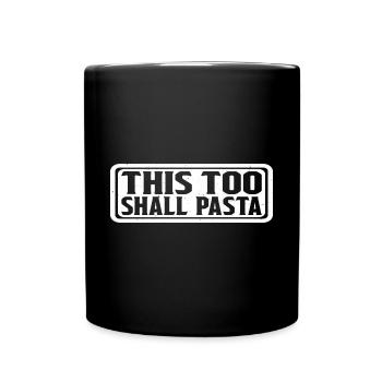 This Too Shall Pasta 7 - Full Colour Mug - black - Front