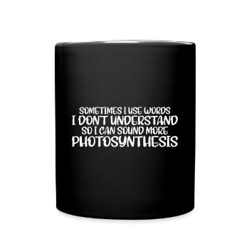 Sometimes I Use Words I Don't Understand 4 - Tasse einfarbig - Schwarz - Vorne