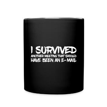 I Survived Another Meeting 31 - Full Colour Mug - black - Front