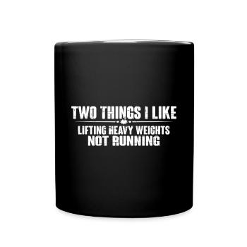 Two Things I Like, Lifting Heavy, Not Running 8 - Full Colour Mug - black - Front
