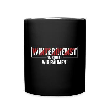 Winterdienst sie Ruhen wir Räumen - Tasse einfarbig - Schwarz - Vorne