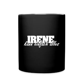 Motto für Irene Frau Spruch - Tasse einfarbig - Schwarz - Vorne