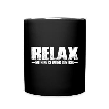 Relax, Nothing Is Under Control 35 - Full Colour Mug - black - Front