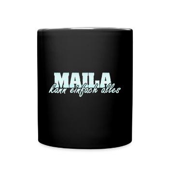 Motto für Maila Frau Spruch - Tasse einfarbig - Schwarz - Vorne