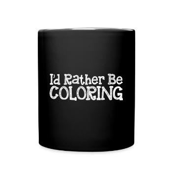 I'd Rather Be Coloring 3 - Tasse einfarbig - Schwarz - Vorne