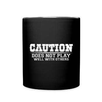 Caution Does Not Play Well With Others 85 - Full Colour Mug - black - Front