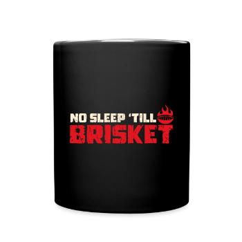 BBQ No Sleep 'Till Brisket Grilling Smoke Griller - Tasse einfarbig - Schwarz - Vorne