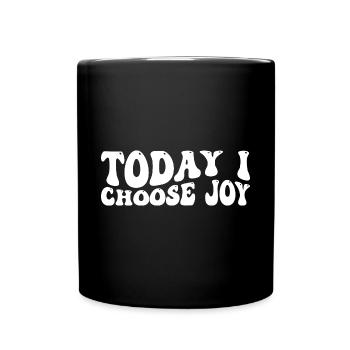 Today I Choose Joy 38 - Tasse einfarbig - Schwarz - Vorne