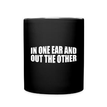 In One Ear And Out The Other 8 - Tasse einfarbig - Schwarz - Vorne