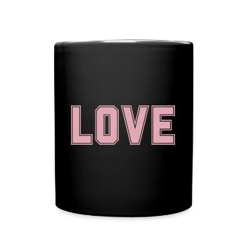 LOVE ist das Wichtigste & Stärkste im Universum - Tasse einfarbig - Schwarz - Vorne
