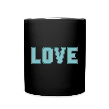 LOVE ist das Wichtigste + Stärkste im Universum - Tasse einfarbig - Schwarz - Vorne