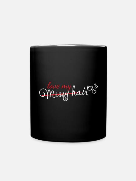 Liebe mein chaotisches Haar Friseur Stylist - Tasse einfarbig - Schwarz