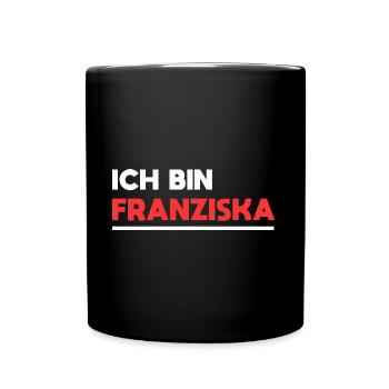 Franziska Name Spruch für stolze Franziskas - Tasse einfarbig - Schwarz - Vorne
