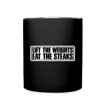Lift The Weights, Eat The Steaks 10 - Full Colour Mug - black - Front