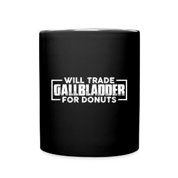 Will Trade Gallbladder For Donuts 4 - Tasse einfarbig - Schwarz - Vorne