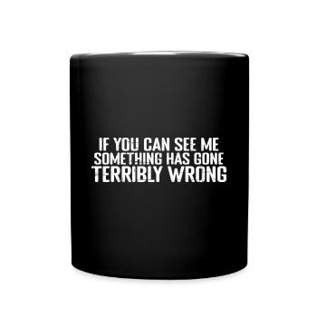 If you can see me, something has gone wrong 8 - Full Colour Mug - black - Front