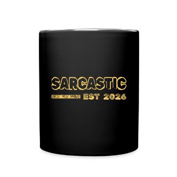 Sarcastic 2026 - Tasse einfarbig - Schwarz - Vorne