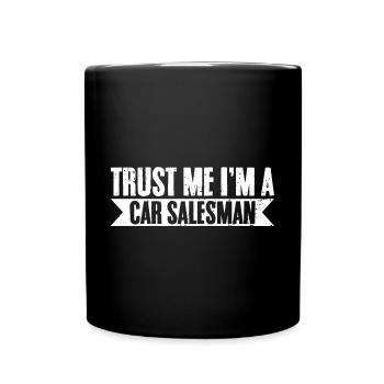 Trust Me Funny Car Salesperson For A Car Dealer - Full Colour Mug - black - Front