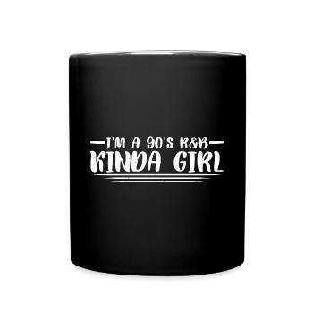 I'm A 90's R'b Kinda Girl 19 - Tasse einfarbig - Schwarz - Vorne