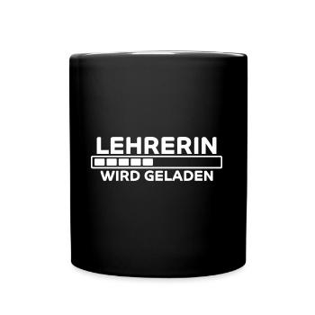 Lehrerin Spruch Lehrer Lustiges Lehrerin Geschenk - Tasse einfarbig - Schwarz - Vorne