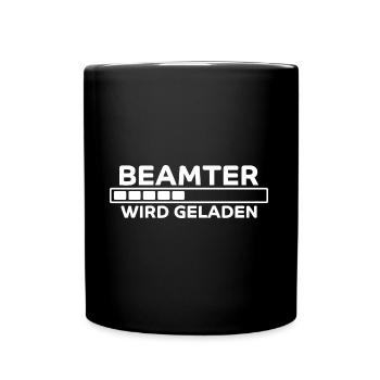 Beamter Spruch Verbeamtung Büro Beamten Geschenk - Tasse einfarbig - Schwarz - Vorne