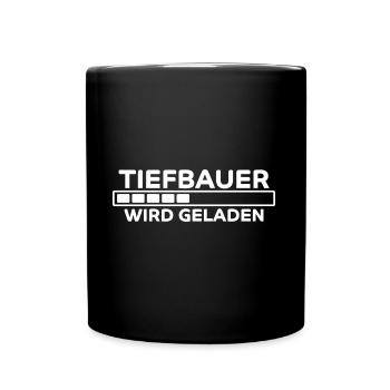 Tiefbauer Spruch Beruf Lustiges Tiefbauer Geschenk - Tasse einfarbig - Schwarz - Vorne
