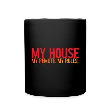 My House My Remote My Rules 3 - Full Colour Mug - black - Front