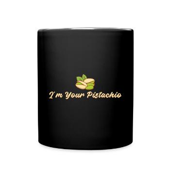 I'm Your Pistachio - Love Relationship Nuts - Full Colour Mug - black - Front
