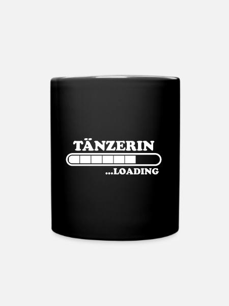 Tänzerin Spruch Tanzen Lustiges Tänzerin Geschenk - Tasse einfarbig - Schwarz