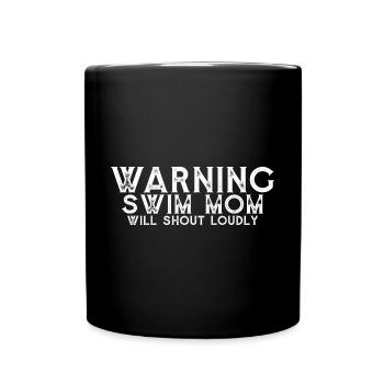 Warning Swim Mom Will Shout Loudly 8 - Full Colour Mug - black - Front