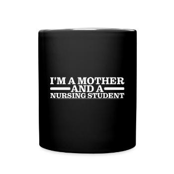 Je suis une mère et une étudiante en soins infirmiers 3 - Mug uni - noir - Devant