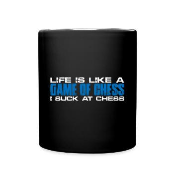 La vie est comme une partie d’échecs, je suce aux échecs 4 - Mug uni - noir - Devant