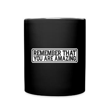 Remember That You Are Amazing 4 - Full Colour Mug - black - Front