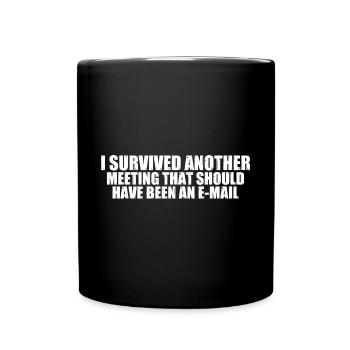 I Survived Another Meeting 35 - Full Colour Mug - black - Front