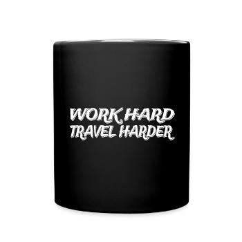 Work Hard Travel Harder Digitale Nomaden - Tasse einfarbig - Schwarz - Vorne